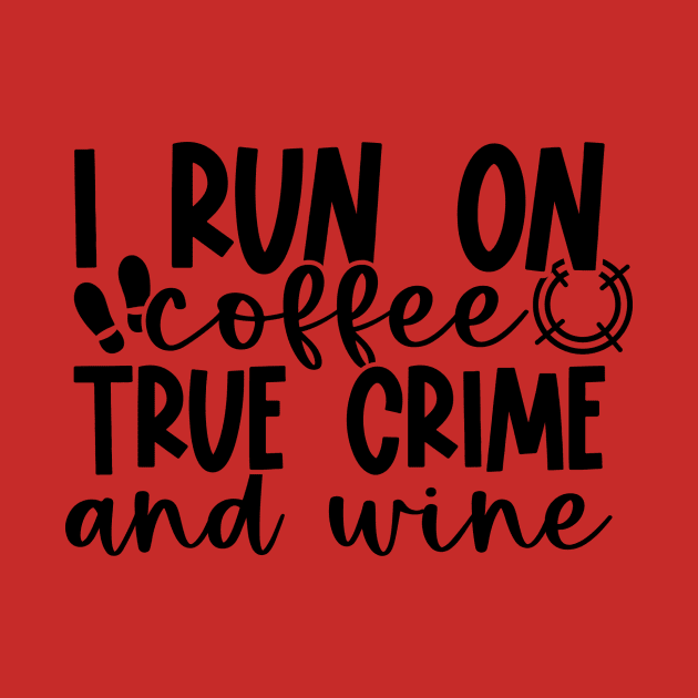 Coffee True Crime and Wine by 10 Minute Murder