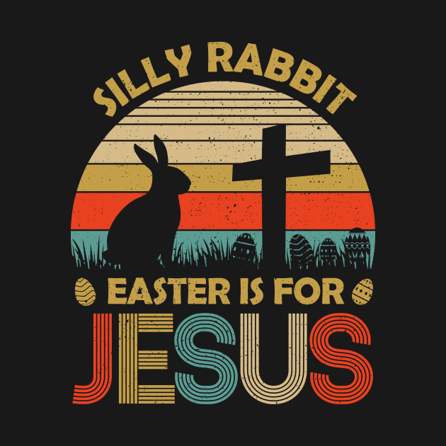 Vintage Silly Rabbit Easter Is For Jesus by celestewilliey