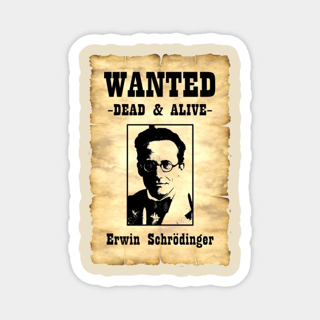 Wanted Dead & Alive Erwin Schrodinger Magnet by IORS