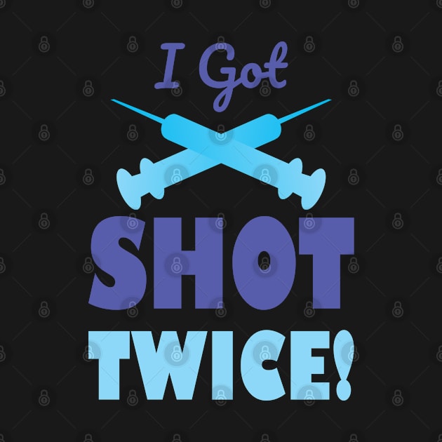 I Got Shot Twice by A T Design