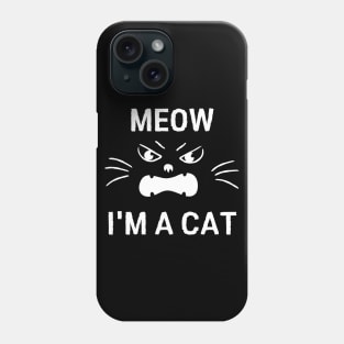 Meow I'm A Cat, Easy Halloween Costume, Funny Cat Tees Phone Case