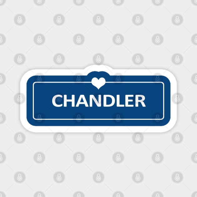 I Love Chandler Magnet by ShopBuzz