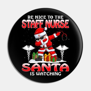 Be Nice To The Staff Nurse Santa is Watching Pin