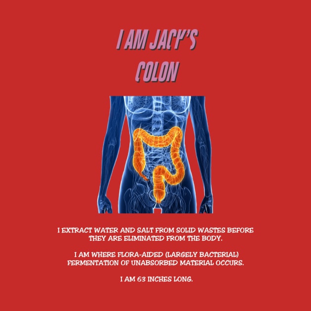 I Am Jack's Colon (White Text) by rubernek