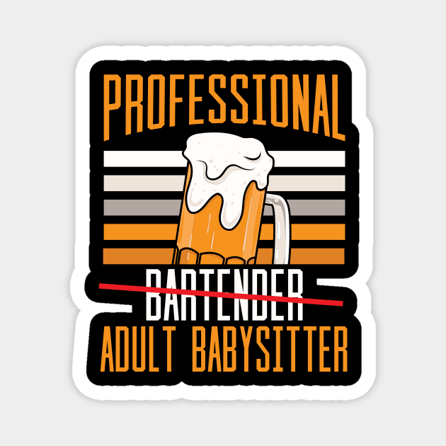 Professional Bartender Adult Babysitter Magnet by maxcode