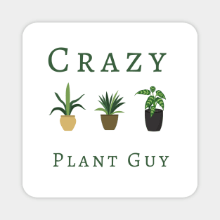 Crazy Plant Guy Magnet