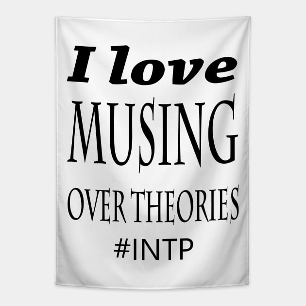 INTP I Love Musing Over Theories Tapestry by coloringiship