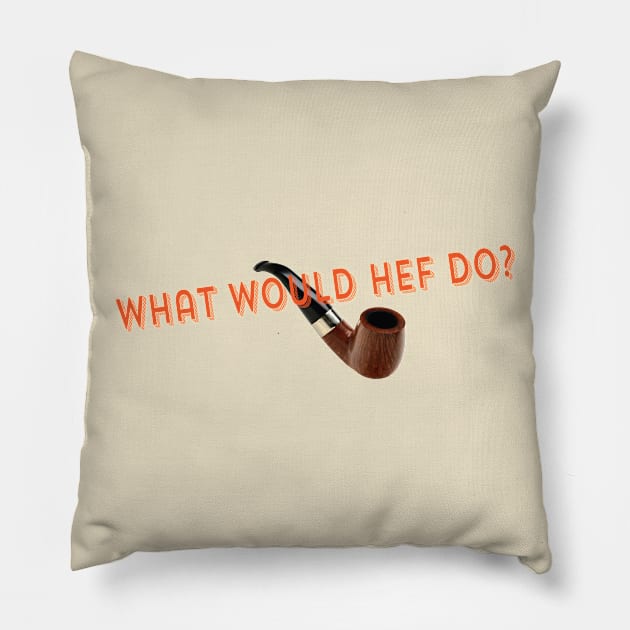 what would Hef do? Pillow by DavidLoblaw