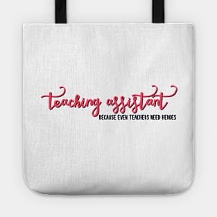 Teaching Assistants are Heroes Tote