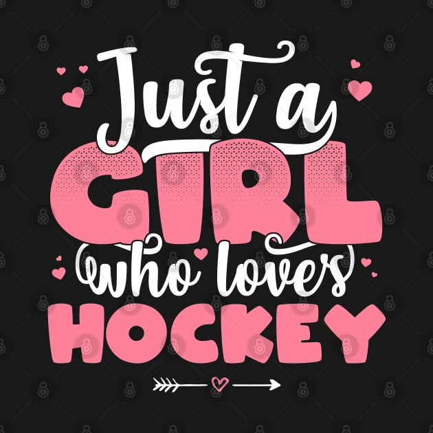 Just A Girl Who Loves Hockey - Cute Hockey player gift graphic by theodoros20