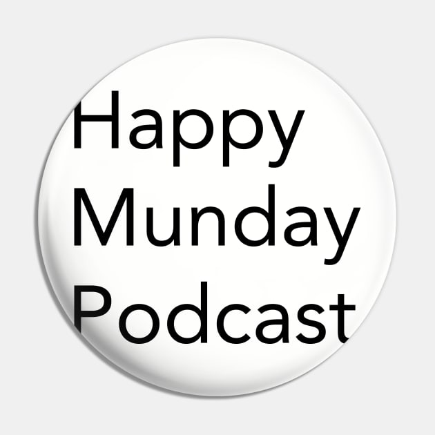 Happy Munday Podcast Simple Pin by happymundaypodcast
