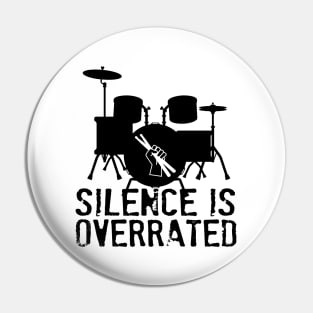 Silence is Overrated Pin