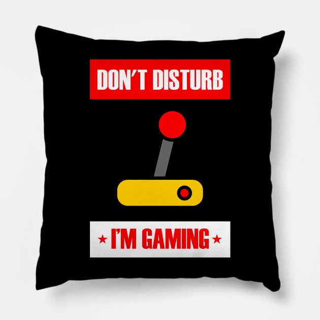 Don't Disturb I'm Gaming Pillow by busines_night