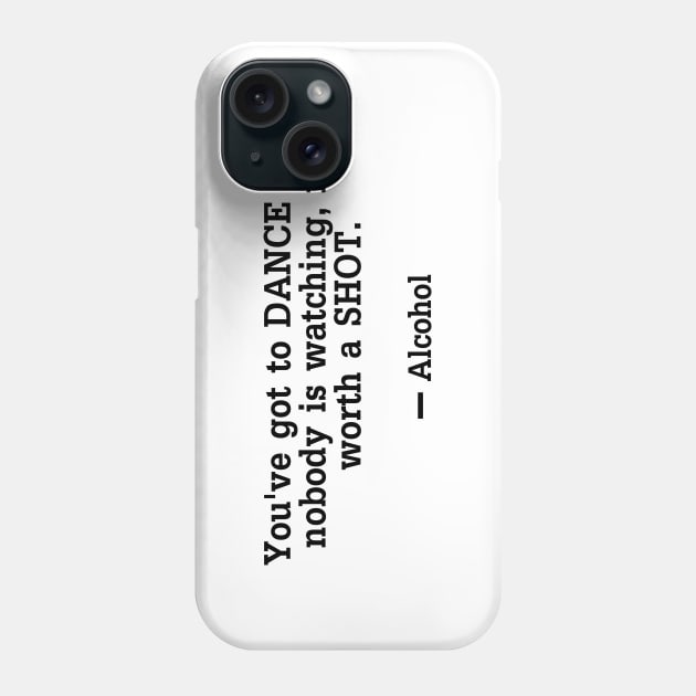 Dance Like Nobody's Watching Phone Case by TTLOVE