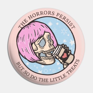 THE HORRORS PERSIST Pin