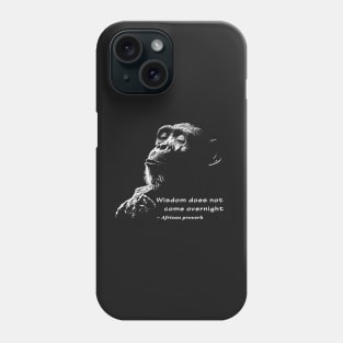 Chimpanzee with African Proverb for Chimp Fans Phone Case