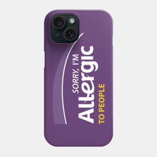 Allergic to People Phone Case