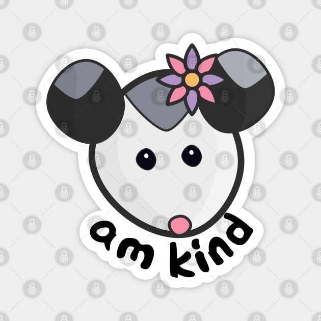 am kind opossum Magnet by nonbeenarydesigns