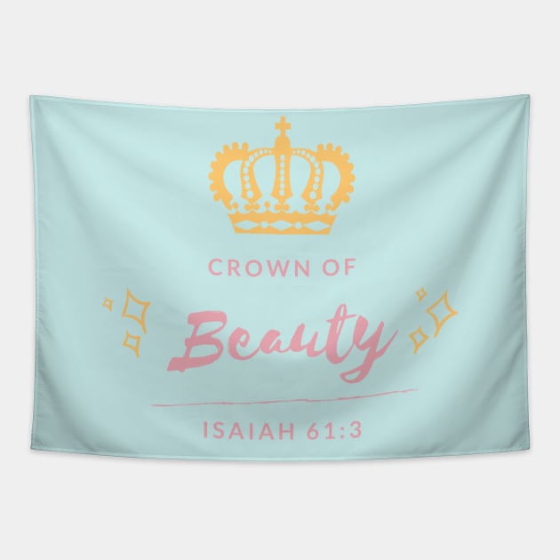 Crown of Beauty Isaiah 61:3 Isaiah 62:3 Tapestry by Mission Bear