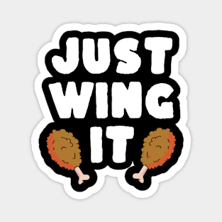 Just Wing It Magnet