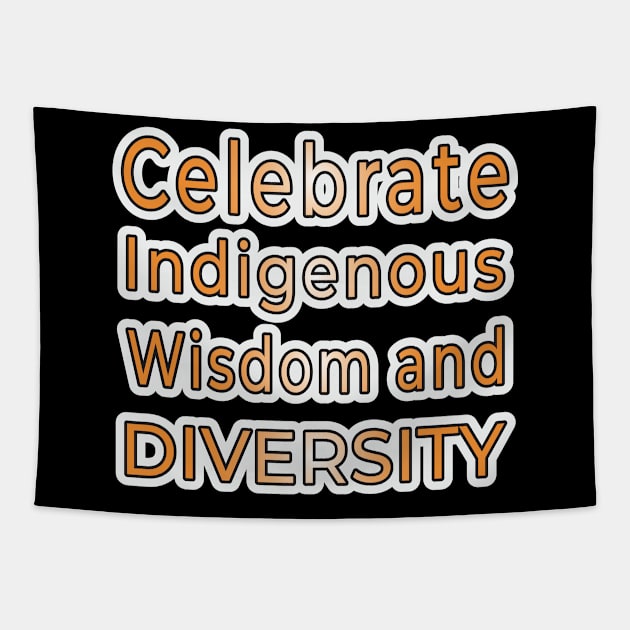 Celebrate Indigenous Wisdom and Diversity" Apparel and Accessories Tapestry by EKSU17