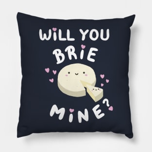 Will You Brie Mine Pillow