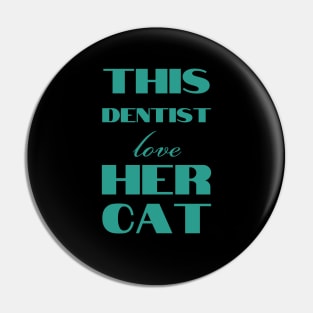 This dentist love her cat Pin