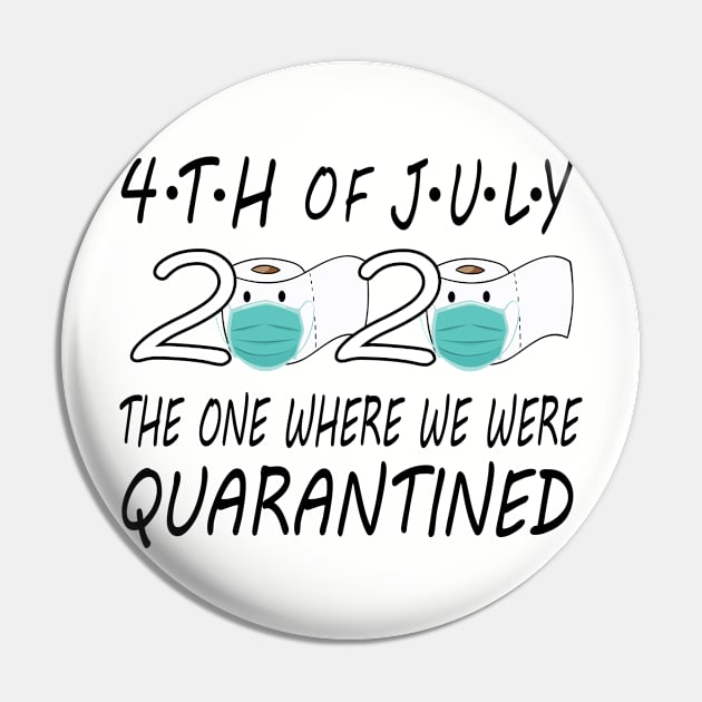 4th of July 2020 Quarantined | 4th of July 2020 Gift Pin by MEDtee