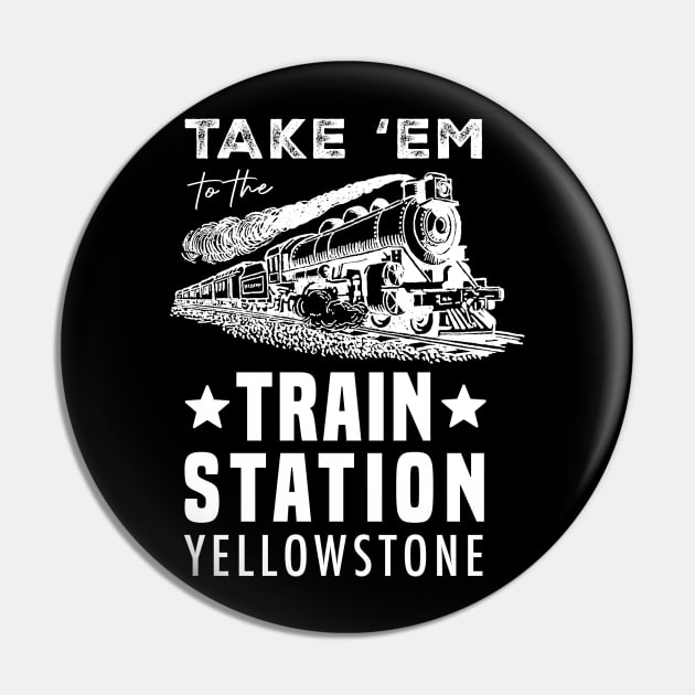Take 'Em to The Train Station Yellowstone - Men's Short Sleeve Graphic T-Shirt Pin by Treshr