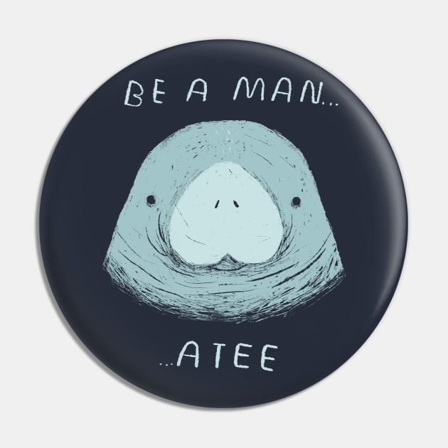 be a man...atee Pin by Louisros