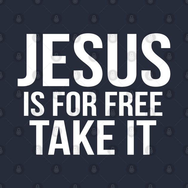 Jesus Is For Free Take It Cool Motivational Christian by Happy - Design