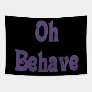 Behave Tapestry
