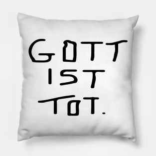 "Gott ist Tot" original T Pillow