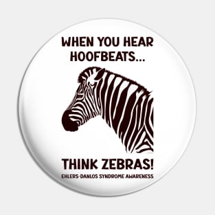Ehlers-Danlos Syndrome - When You Hear Hoofbeats Think Zebras Pin