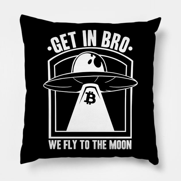 Get In Bro We Fly To The Moon Bitcoin Crypto BTC Pillow by Kuehni