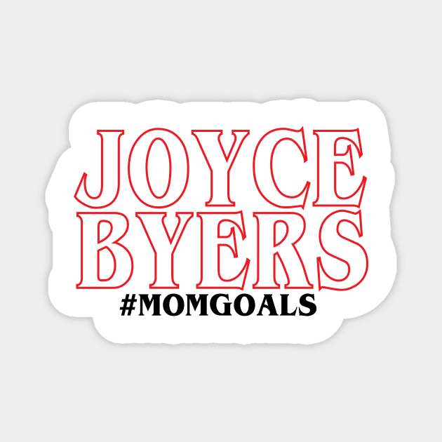 Joyce Byers-Mom Goals Magnet by jessicabradley