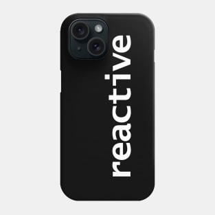 Reactive Minimal Typography White Text Phone Case