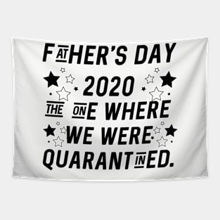 quarantined fathers day shirt Tapestry