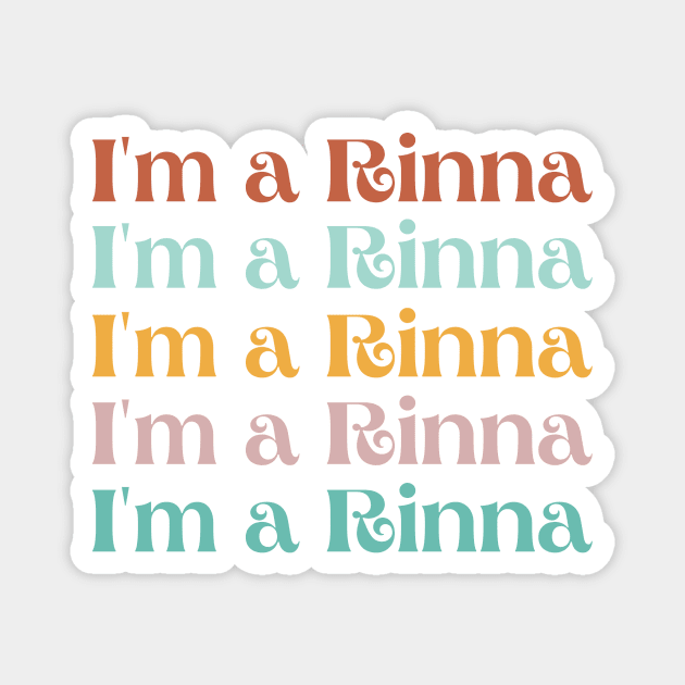 I'm A Rinna Magnet by BippityBoppiTeeApparel