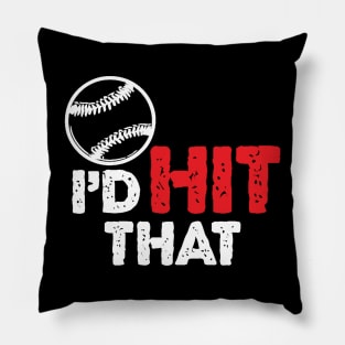 I'd hit that baseball Pillow