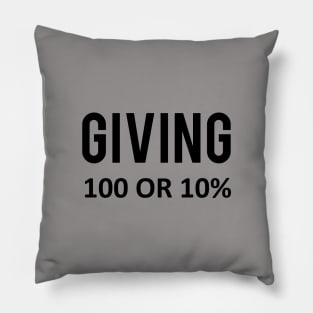 Giving one hundred or ten percent. Pillow