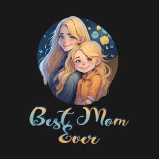 Best Mom ever: A Mother's Heart T-Shirt