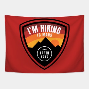 I'm Hiking To Mars Tapestry