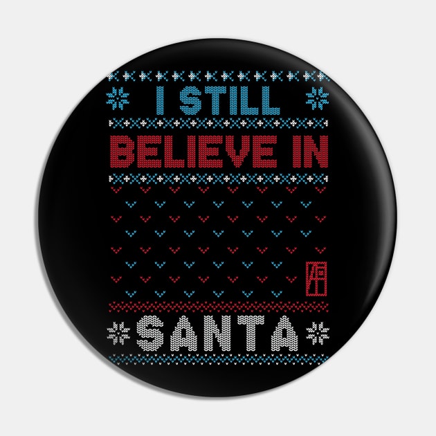 I Still Believe in Santa - Family Christmas - Xmas Pin by ArtProjectShop