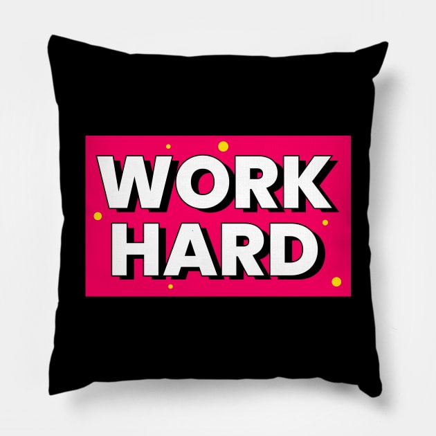 Work Hard Text Design Pillow by BrightLightArts