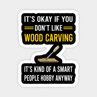 Smart People Hobby Wood Carving Woodcarving Woodcarver Magnet
