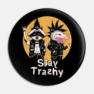 Stay Trashy Pin