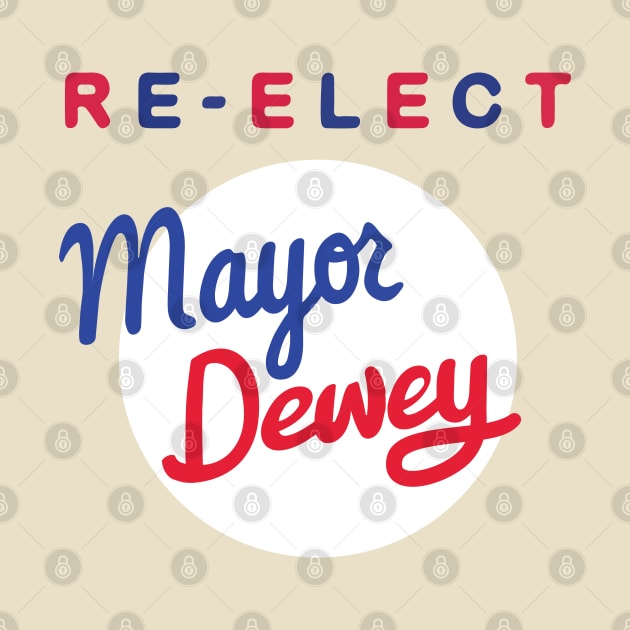 Re-Elect Mayor Dewey by andsteven