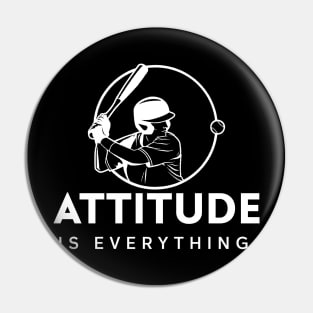 Attitude Is Everything - Baseball Slogan Pin