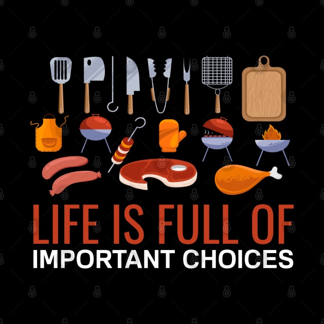 Cooking Utensils Set - Life Is Full Of Important Choices by T-Shirt Dealer